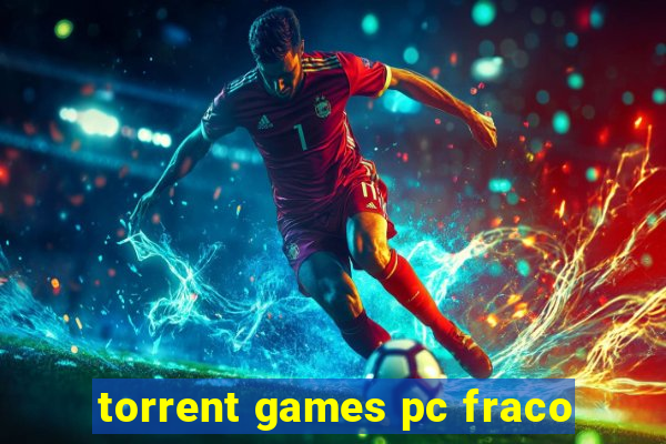 torrent games pc fraco